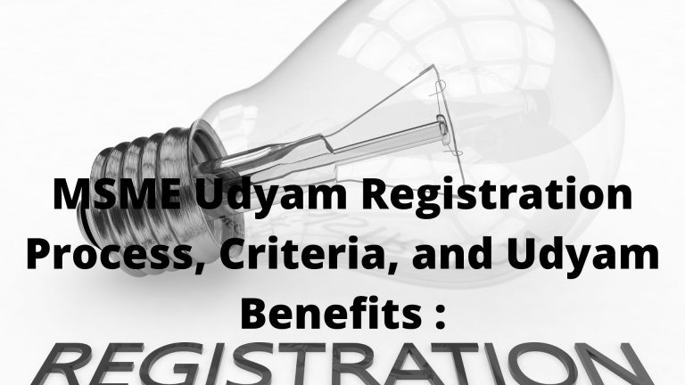 MSME Udyam Registration Process, Criteria, and Udyam Benefits :