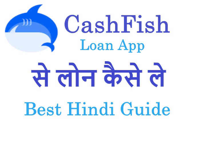 Cashfish Loan App Review – Things You Should Know
