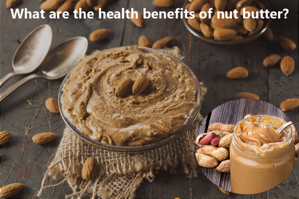 What are the health benefits of nut butter?